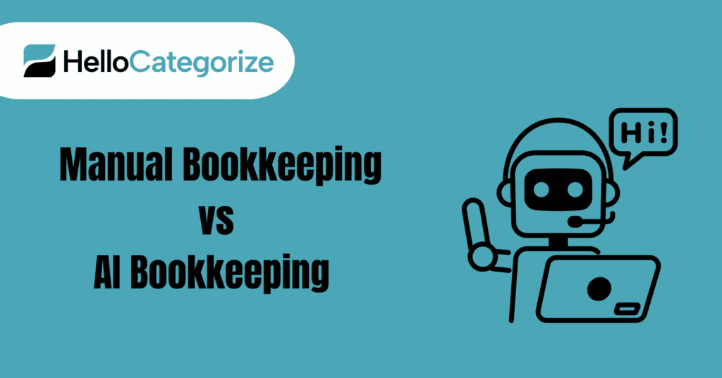 Manual vs AI Bookkeeping: Why Small Businesses Should Automate Categorization